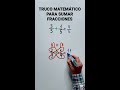 Truco Matemático para sumar FRACCIONES