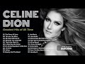 Celine Dion Best Songs Greatest Hits | Top Songs of Celine Dion | Celine Dion playlist Hits 2023