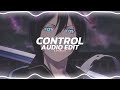 Control - Unknown brain × rival [audio edit]