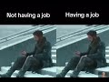 Having a Job Vs Not having a Job
