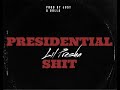 Lil Presha - Presidential Shit  (prod by. It’s Just a dolla)