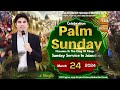 पाम संडे मीटिंग समारोह के लिए आमंत्रण INVITATION FOR PALM SUNDAY MEETING CELEBRATION 4 march 2024
