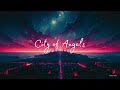 City of Angels (80s - Synthwave - Retrowave - Chillwave Mixed)