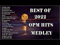 OPM HITS 2022 - CLASSIC OPM ALL TIME FAVORITES LOVE SONGS