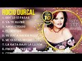 Las 10 mejores canciones de Rocio Durcal 2024