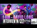 I AM - David Long Interview KPSQ 2021