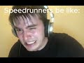 Speedrunners be like music