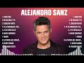 Alejandro Sanz ~ Greatest Hits Full Album ~ Best Old Songs All Of Time