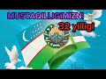 MUSTAQILLIGIMIZNING 32 YILLIGI MUBORAK BO'LSIN. TABRIK