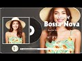 Top 100 Bossa Nova Cool Music 🎯 Best Relaxing Bossa Nova Covers 2024 👑 New Bossa Nova Mix