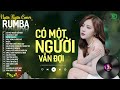 THƯƠNG LY BIỆT, CÓ MỘT NGƯỜI VẪN ĐỢI - ALBUM RUMBA XUẤT SẮC NHẤT 2024 - NGÂN NGÂN COVER CỰC HÓT