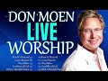 Powerful Don Moen Worship Playlist 2023~Listen to gospel music mix of Don Moen~New Don Moen Worship🙏