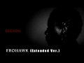 Legion - Frowhawk Extended (100hm Extended Version Remix)