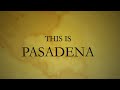This is Pasadena