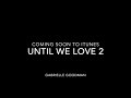 Until We Love 2