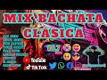 🔥MIX BACHATA CLASICA 2024 Vol.7🔥ALEX BUENO YOSKAR SARANTE FRANK REYES ZACARIAS FERREIRA - MARCOSDJ