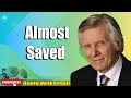 David Wilkerson - Almost Saved   MUST HEAR