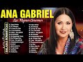Ana Gabriel Sus Mas Hermosa Canciones ~ Las 15 Mejores Canciones De Ana Gabriel ~ Baladas Romanticas