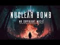 Nuclear Bomb Trailer (No Copyright Music)