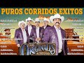 Los Originales De San Juan🔥Las Mejores Canciones🔥Puros Corridos Viejitos🔥30 Grandes Exitos Canciones