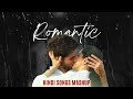 Romantic Bytes Mashup || Hindi Love Songs Mashup, Shayad, Pehla Pehla Pyaar, Chaleya Mashup 2024