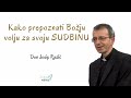 Kako prepoznati Božju volju za svoju sudbinu - Don Josip Radić