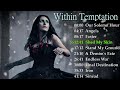 🔥🔥🔥Within Temptation Top Songs 🔥🔥🔥Within Temptation Best Hits🔥