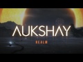 Aukshay - REALM (Original Mix) | [Progressive House]