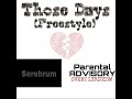 Serebrum - Those Days (Freestyle)