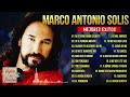 MARCO ANTONIO SOLÍS LO MEJOR DE LO MEJOR SUS GRANDES ÉXITOS   MARCO ANTONIO SOLÍS ÉXITOS ROMANTICOS