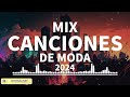 MIX CANCIONES DE MODA 2024 ✨ Música 2024 Reggaeton Mix  🔥 Reggaeton De Tik Tok 2024 Completas