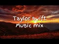 Taylor swift Music mix