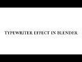 Typewriter Effect in Blender