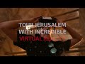Jerusalem VR Tours: The first mobile VR walking tour in Israel