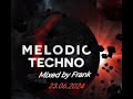 Melodic Techno - Mixed by Frank 23.06.2024