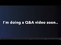 COMMENT ANY QUESTIONS ON THIS VID FOR A Q&A