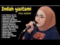 ENAK BUAT KERJA - TAK SEDALAM INI I INDAH YASTAMI FULL ALBUM