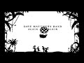 Dave Matthews Band - Again And Again (Visualizer)