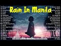 Raining in Manila 🎵 Trending Filipino OPM Acoustic Songs 2023 🎧Sweet OPM Love Songs Playlist