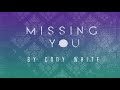 Missing You By Cody White (Original Song)