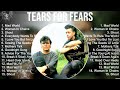 Tears For Fears Greatest Hits ~ The Best Of Tears For Fears ~ Top 10 Artists of All Time