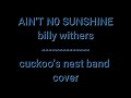 ain't no sunshine - Billy withers - cuckoo's nest band -cover-