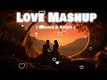 LoVe Mashup || LoVe Mashup 2023 ( Slowerd & Reverb ) | Best Song Mashup 2023 | Alone Night Lofi#lofi
