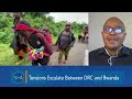 Tensions Escalate Between DRC and Rwanda - Straight Talk Africa