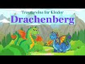 Traumreise für Kinder zum Einschlafen - Drachenberg - Fantasiereise mit Drachen - Drachenmeditation