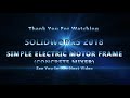 SOLIDWORKS 2018 - SIMPLE ELECTRIC MOTOR FRAME