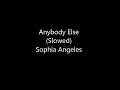 Anybody Else (Slowed)-Sophia Angeles