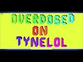 Overdosed on tynelol (by Homeboye)