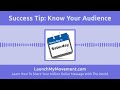 Success Tip:  Know Your Audience