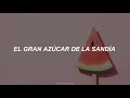 [ Harry Styles ] - Watermelon Sugar // Traducción al español